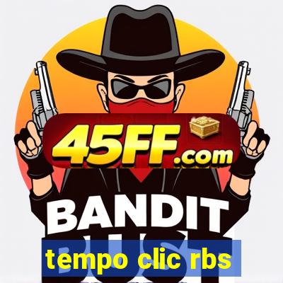 tempo clic rbs